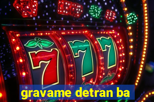 gravame detran ba